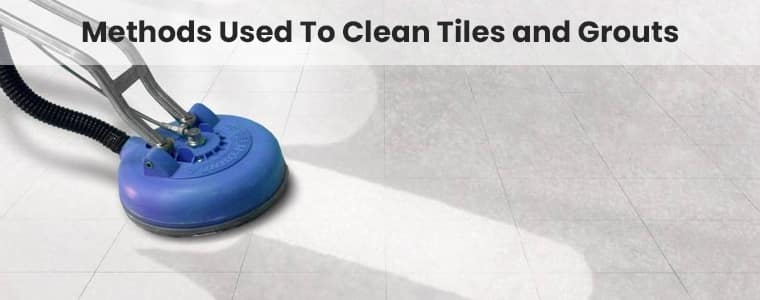 methods-used-to-clean-tiles-and-grouts